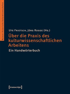 cover image of Über die Praxis des kulturwissenschaftlichen Arbeitens